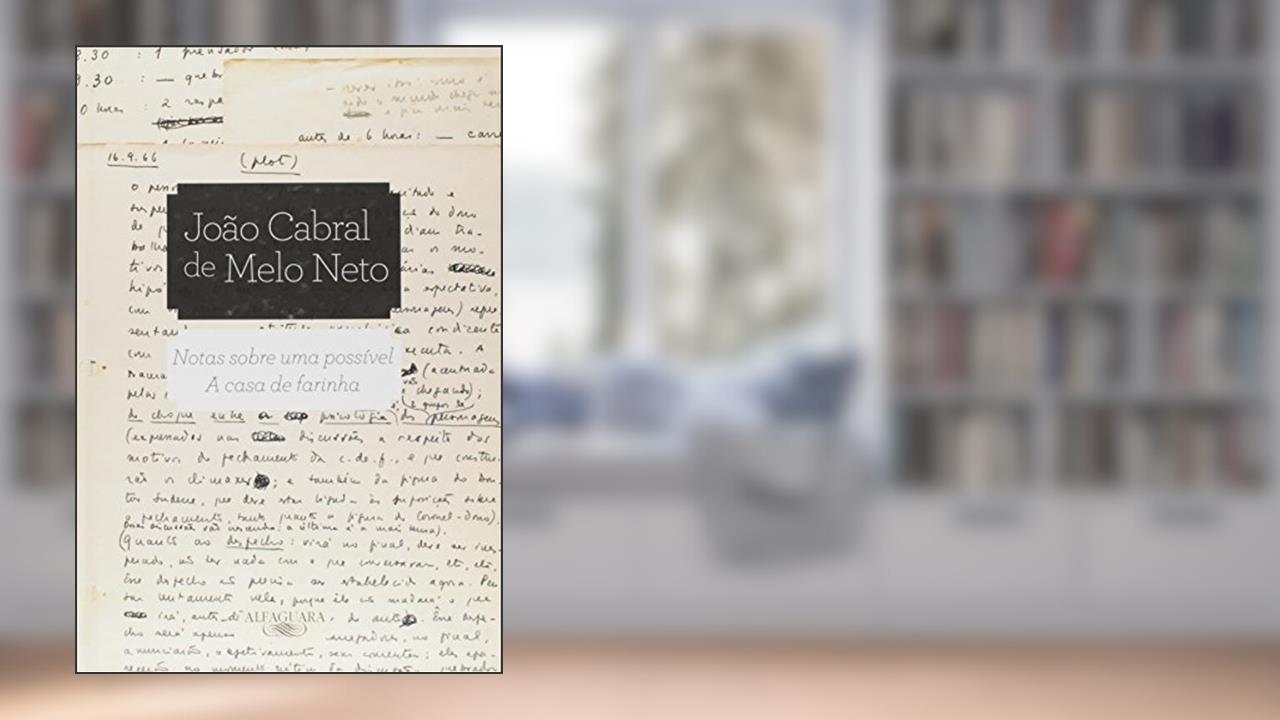 Notas sobre uma possível a casa de farinha, do autor João Cabral de Melo Neto