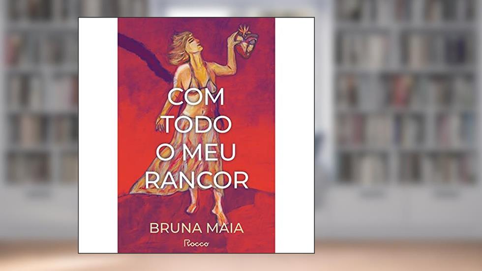 Com todo o meu rancor, do autor Bruna Maia