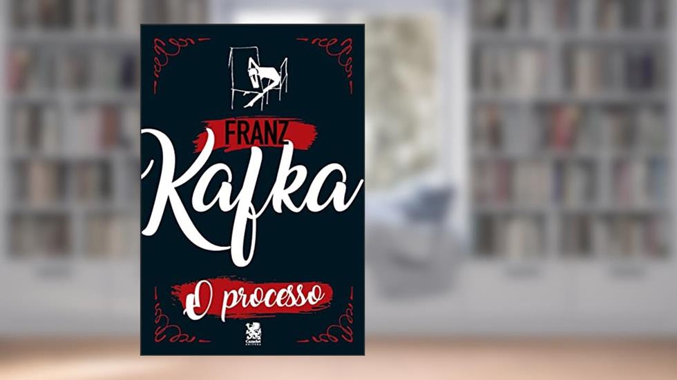 O Processo, do autor Franz Kafka