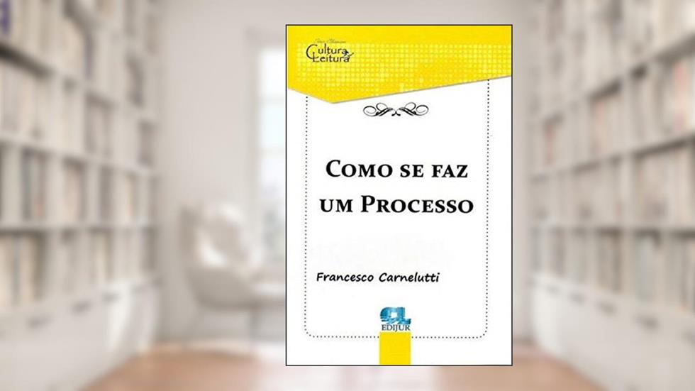 Como Se Faz Um Processo, do autor Francesco Carnelutti