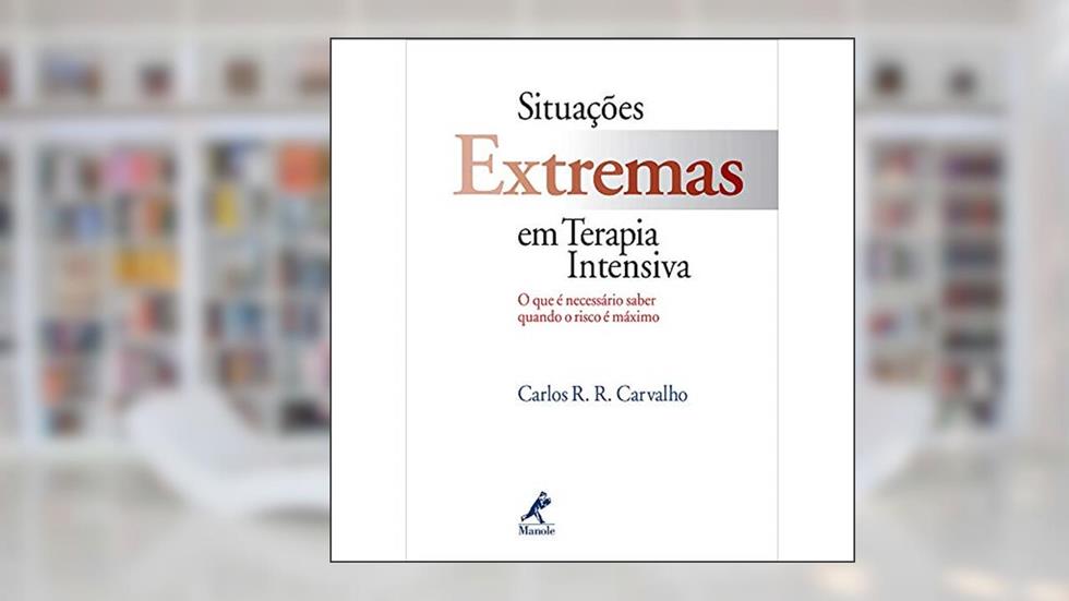 Situações extremas em terapia intensiva, do autor Carlos R. R. Carvalho