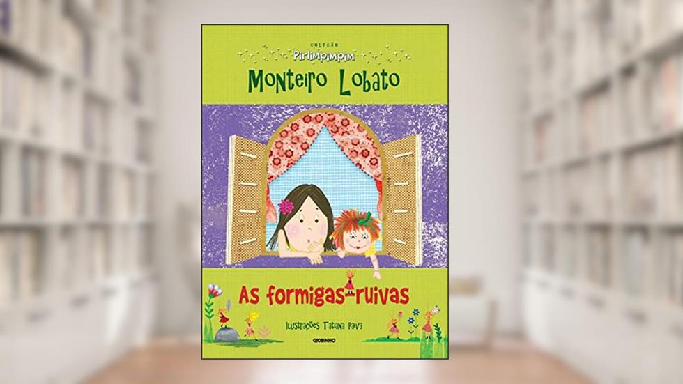 As formigas-ruivas: Coleção Pirlimpimpim, do autor Monteiro Lobato