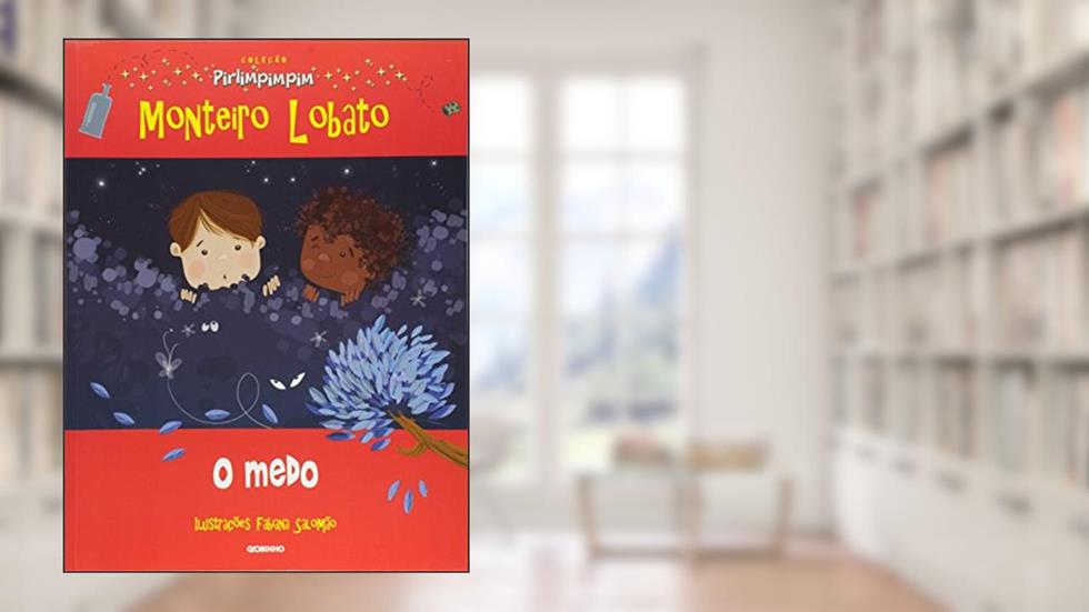 O medo: Coleção Pirlimpimpim, do autor Monteiro Lobato
