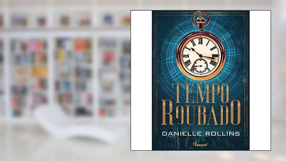 Tempo roubado: 1, do autor Danielle Rollins