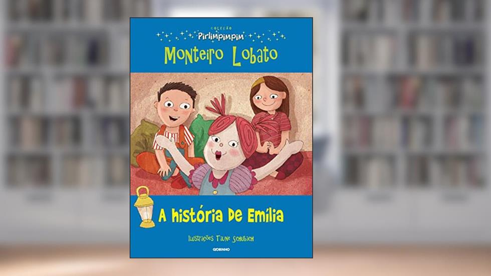 A história de Emília: Coleção Pirlimpimpim, do autor Monteiro Lobato