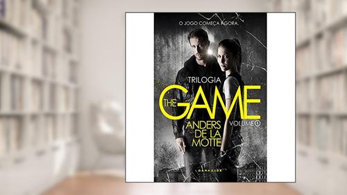 Capa de Trilogia The Game, Vol. 1: O Jogo: Jogue agora, do autor Anders De La Motte