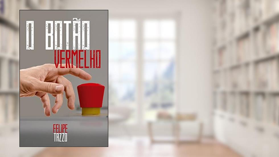 O Botão Vermelho, do autor Felipe Tazzo
