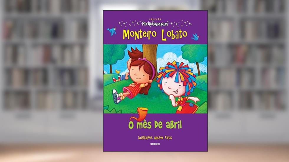 O mês de abril: Coleção Pirlimpimpim, do autor Monteiro Lobato
