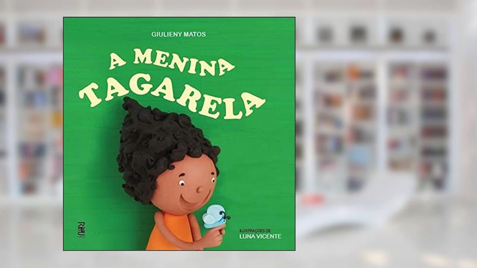 Menina Tagarela, A, do autor Giulieny Matos