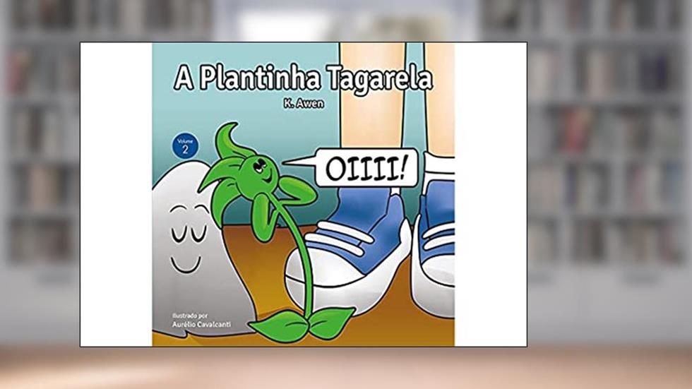 Sementinha - A Plantinha Tagarela - Vol.2 (Volume 2), do autor K. Awen