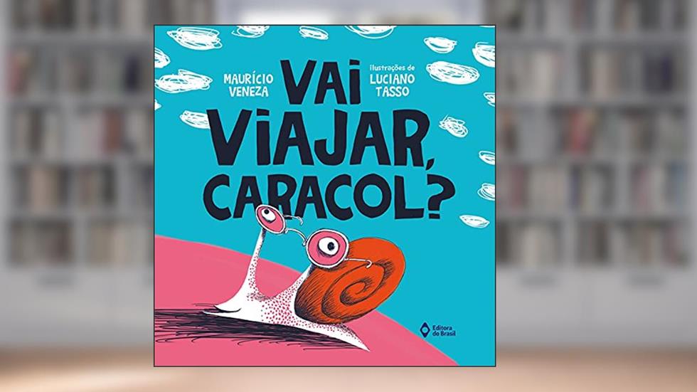 Vai viajar, caracol?, do autor Maurício Veneza