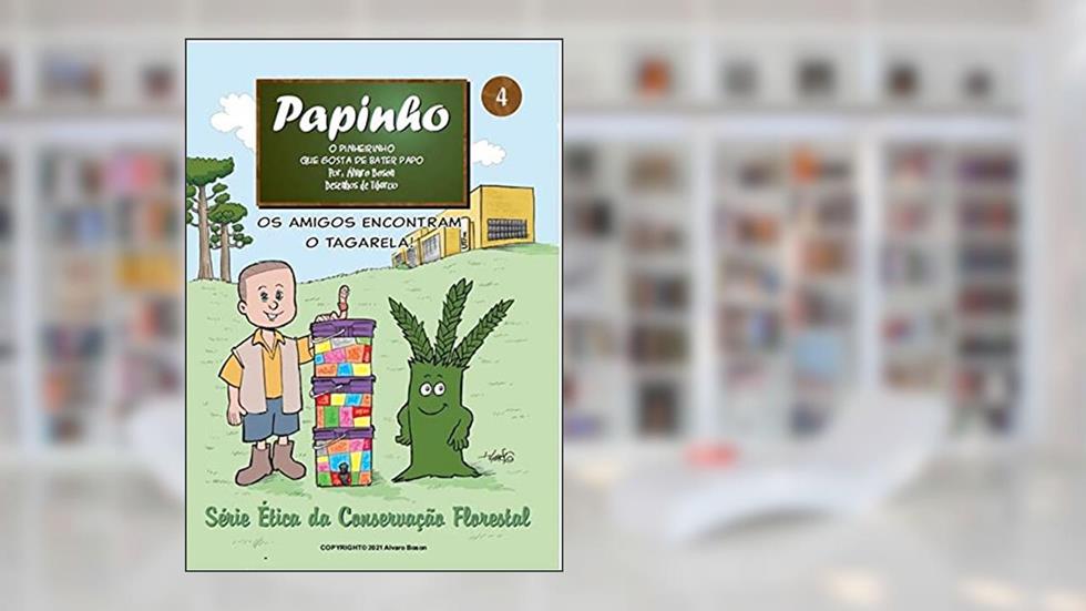 Série Ética da Conservação Florestal: Os amigos encontram o Tagarela, do autor Alvaro Boson de Castro Faria