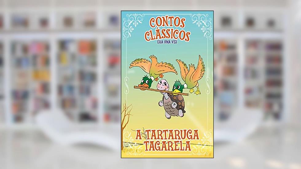 Contos Clássicos Era uma vez Edição 29: A tartaruga tagarela, do autor Online Editora