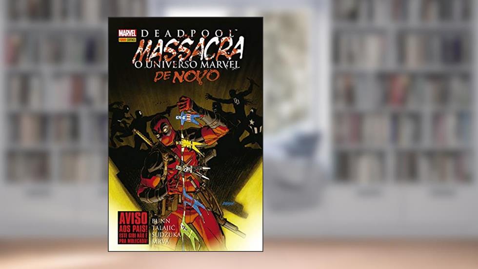 Deadpool Massacra o Universo Marvel de Novo, do autor Cullen Bunn