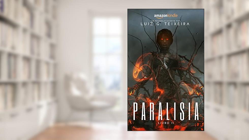 PARALISIA: Livro II, do autor Luiz G Teixeira