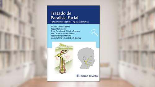 Capa de Tratado de Paralisia Facial: Fundamentos Teóricos - Aplicação Prática, do autor Ricardo Ferreira Bento; Raquel Salomone