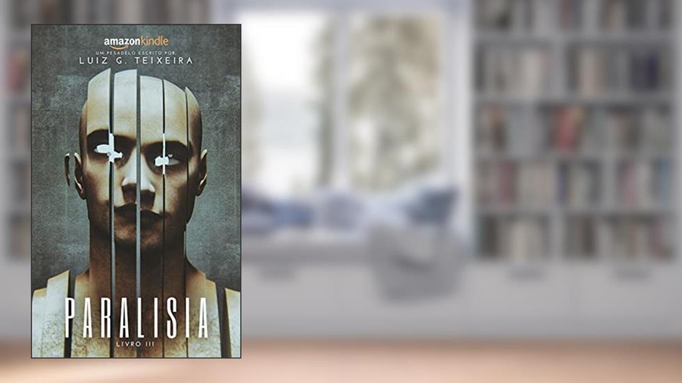 PARALISIA: Livro III, do autor Luiz G. Teixeira