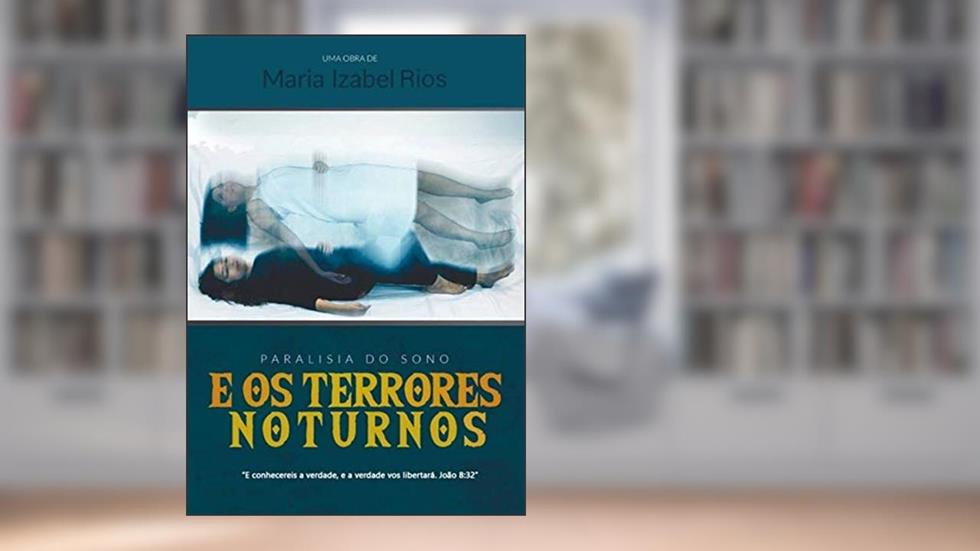Paralisia Do Sono E Os Terrores Noturnos, do autor Maria Izabel Rios