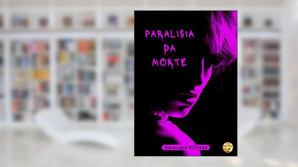 Paralisia da morte (Contos da coletânea Reunião maldita), do autor Angelique Ruthven