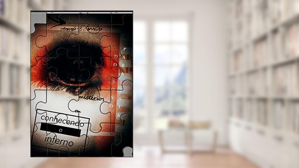 Paralisia do Sono : Conhecendo o Inferno, do autor Amanda Sorrilho