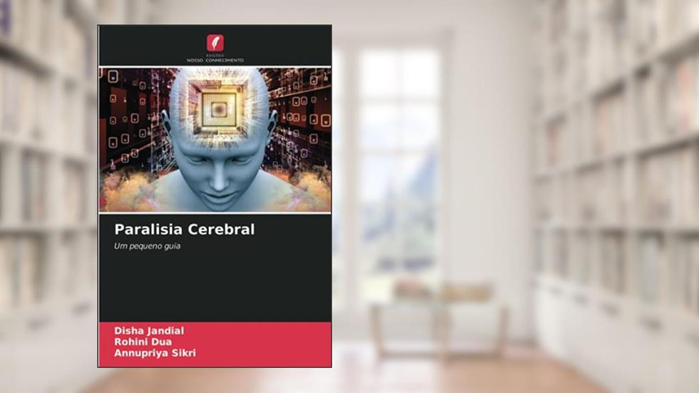 Paralisia Cerebral: Um pequeno guia, do autor Disha Jandial; Rohini Dua; Annupriya Sikri