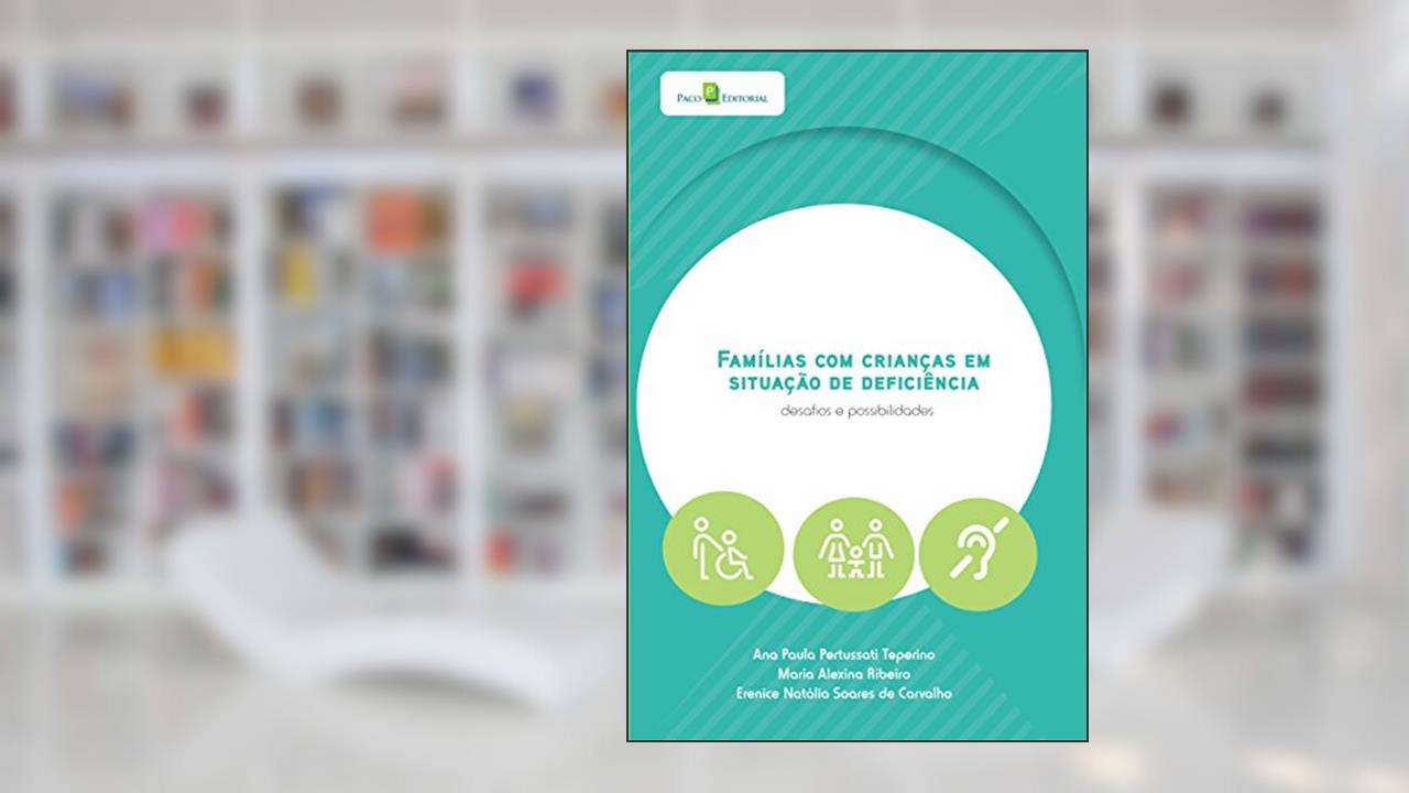 Famílias com Crianças em Situação de Deficiência, do autor Ana Paula Pertussati Teperino