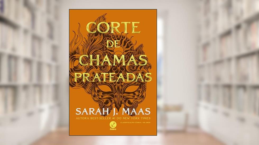 Corte de chamas prateadas (Vol. 4 Corte de espinhos e rosas), do autor Sarah J. Maas