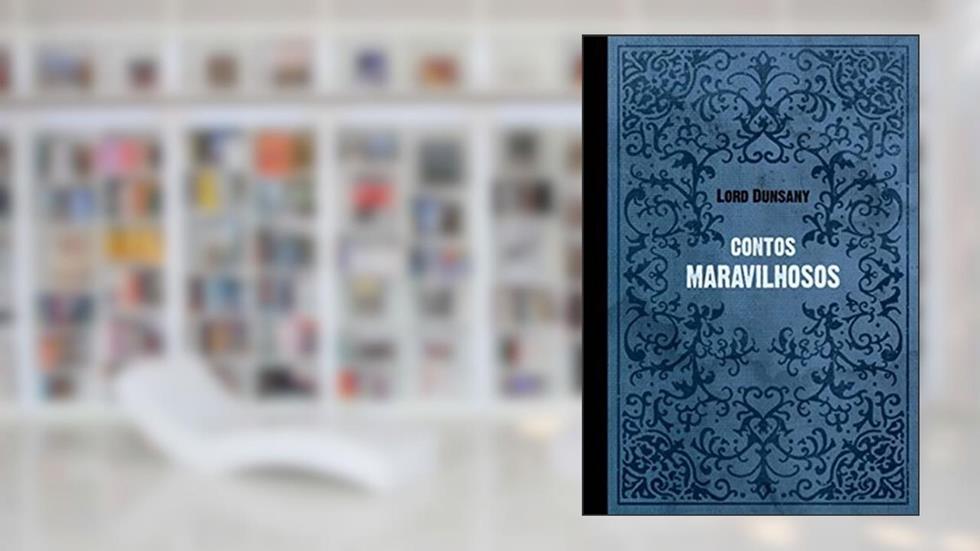 Contos maravilhosos, do autor Lord Dunsany