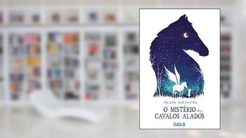 Capa de O mistério dos cavalos alados, do autor Megan Shepherd