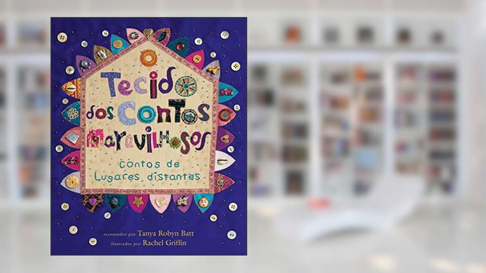 O tecido dos contos maravilhosos, do autor Tanya Robyn Batt