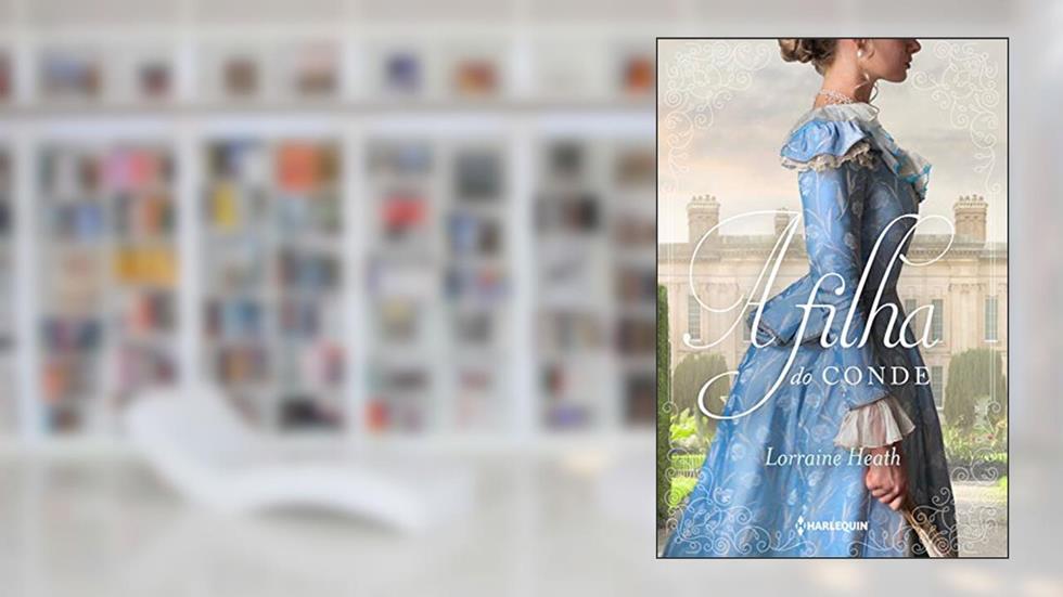 A filha do conde (Irmãos Trewlove Livro 3), do autor Lorraine Heath