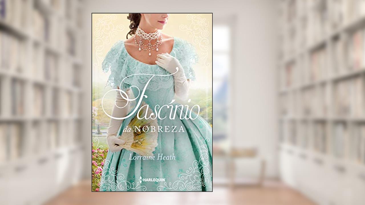 Fascínio da nobreza: Série Irmãos Trewlove Livro 5, do autor Lorraine Heath
