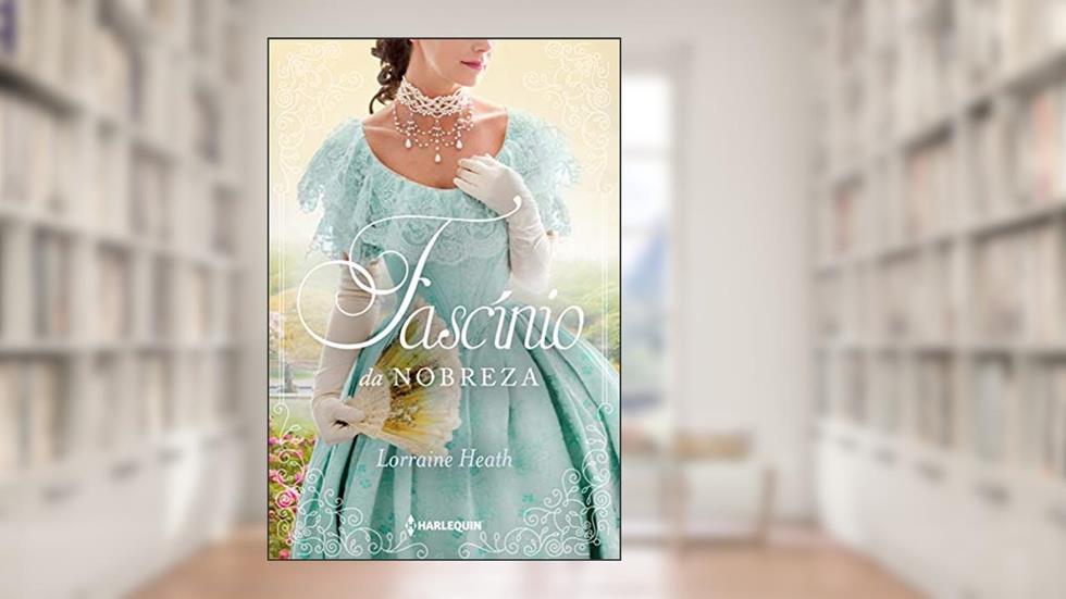 Fascínio da nobreza: Série Irmãos Trewlove Livro 5, do autor Lorraine Heath