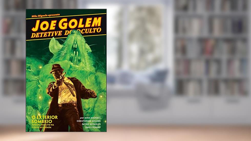 Joe Golem - Detetive do Oculto Vol. 2: O exterior sombrio, do autor Mike Mignola; Christopher Golden