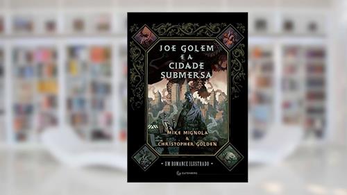 Capa de Joe Golem e a cidade submersa, do autor Christopher Golden; Mike Mignola