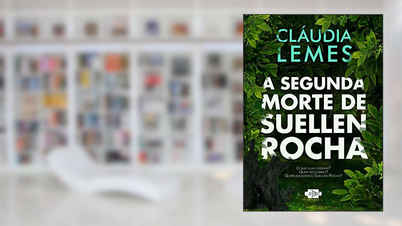 A segunda morte de Suellen Rocha, do autor Cláudia Lemes
