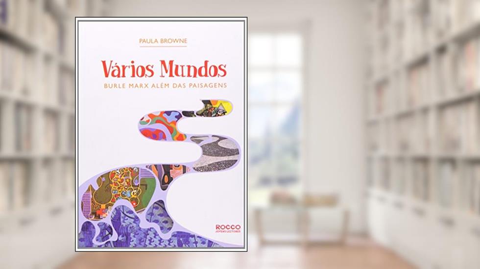 Vários Mundos: Burle Marx além das paisagens, do autor Paula Browne