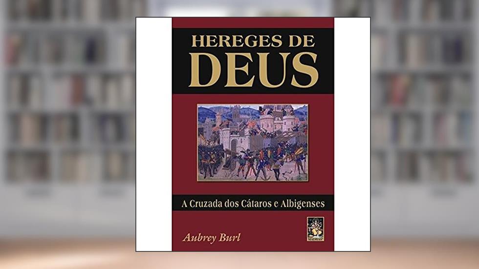 Hereges de Deus, do autor Aubrey Burl