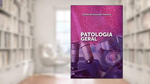Capa de PATOLOGIA GERAL, do autor DANIEL DE AZEVEDO TEIXEIRA