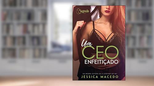 Capa de Um CEO enfeitiçado, do autor Jéssica Macedo