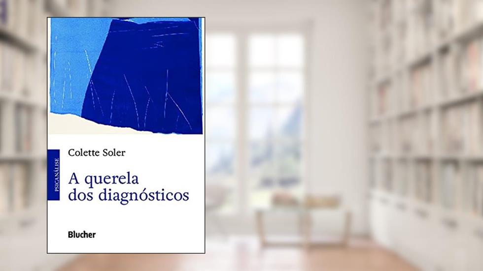 A Querela dos Diagnósticos, do autor Colette Soler