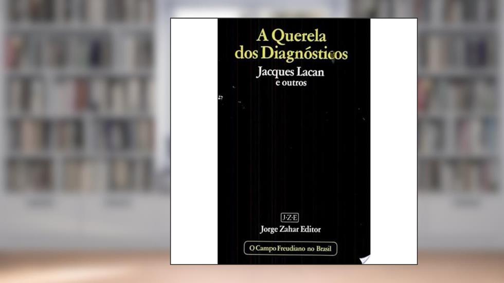 A Querela dos Diagnósticos, do autor Jacques Lacan
