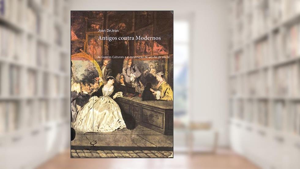Antigos Contra Modernos, do autor Joan DeJean