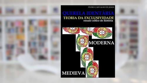 Capa de QUERELA IDENTITÁRIA : Teoria da Exclusividade, ensaio crítico de história, do autor PEDRO CARVALHO DE JESUS