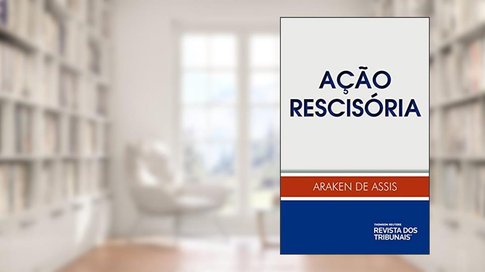 Ação Rescisória, do autor Araken De Assis