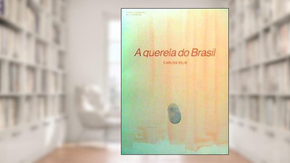 Querela Do Brasil, A, do autor Carlos Zilio
