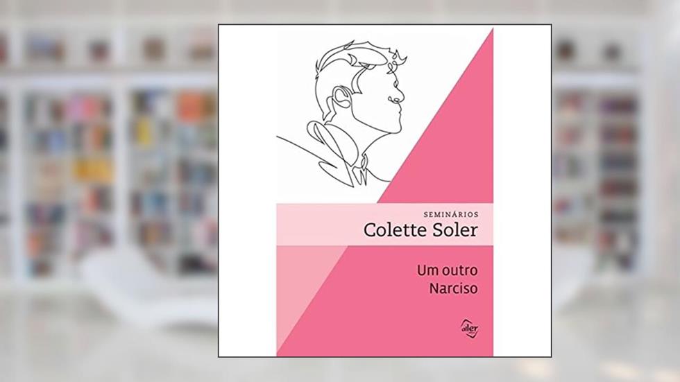 Um outro Narciso, do autor Colette Soler