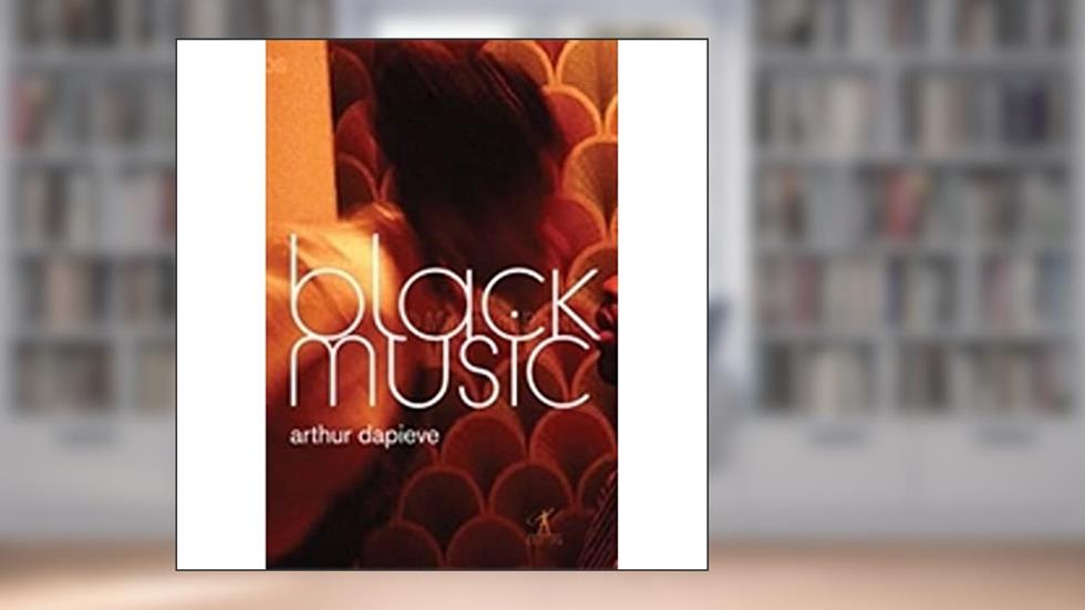 Black music, do autor Arthur Dapieve