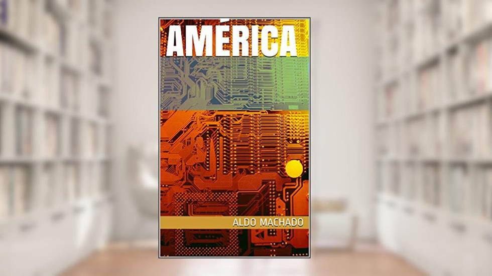AMÉRICA, do autor Aldo Machado