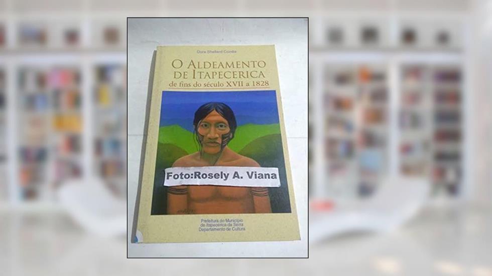 O Aldeamento de Itapecerica de fins do século XVII a 1828, do autor Dora Shellard Correa